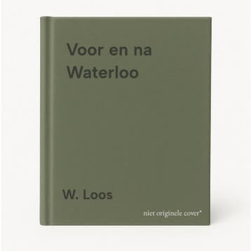 Voor en na Waterloo 9789040098185 W. Loos, Livres, Verzenden, W. Loos
