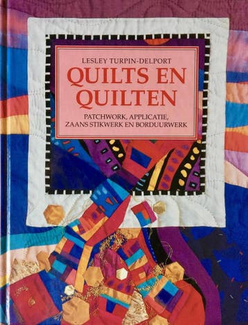 Quilts en quilten 9789065906281 Lesley Turpin-Delport, Verzenden, Gelezen, Lesley Turpin-Delport
