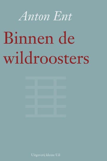 Binnen de wildroosters 9789491065163 Anton Ent, Verzenden, Anton Ent