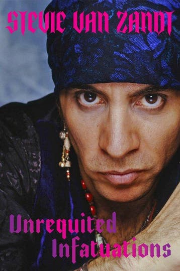 Unrequited Infatuations 9780306925429 Stevie Van Zandt, Verzenden, Stevie Van Zandt