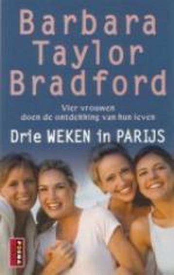 Drie weken in Parijs 9789024551309 B. Taylor Bradford, Verzenden, B. Taylor Bradford