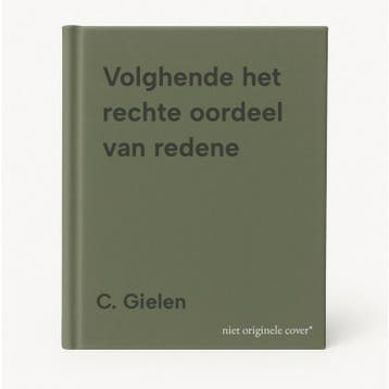 Volghende het rechte oordeel van redene 9789027138873, Verzenden, Zo goed als nieuw, C. Gielen