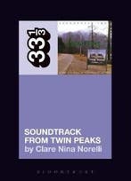 Soundtrack from Twin Peaks / 33 1 /3 9781501323010, Verzenden, Zo goed als nieuw, Clare Nina Norelli