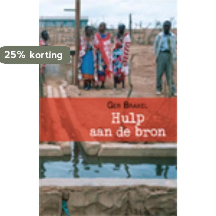 Hulp aan de bron 9789088347795 Ger Brakel, Boeken, Reisverhalen, Zo goed als nieuw, Verzenden