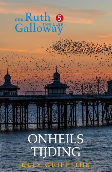 Onheilstijding / Ruth Galloway / 5 9789026161995, Verzenden, Elly Griffiths