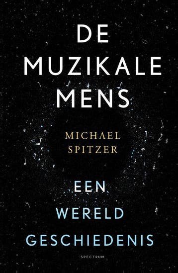 De muzikale mens 9789000365289 Michael Spitzer, Boeken, Verzenden, Zo goed als nieuw, Michael Spitzer