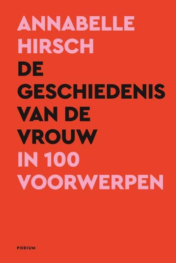 De geschiedenis van de vrouw in 100 voorwerpen 9789463812566, Verzenden, Gelezen, Annabelle Hirsch