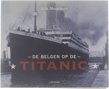 De Belgen Op De Titanic 9789401420044 Dirk Musschoot, Boeken, Verzenden, Zo goed als nieuw, Dirk Musschoot