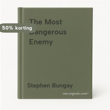 The Most Dangerous Enemy 9781854108012 Stephen Bungay, Verzenden, Stephen Bungay