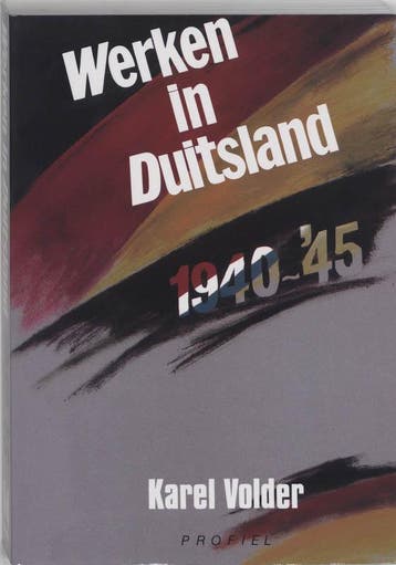 Werken in Duitsland 1940-1945 9789052940137 K. Volder, Verzenden, Gelezen, K. Volder