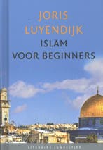 Islam voor beginners / Literaire Juweeltjes 9789085162414, Verzenden, Zo goed als nieuw, Joris Luyendijk