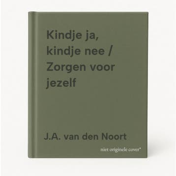 Kindje ja, kindje nee / Zorgen voor jezelf 9789060096512, Verzenden, J.A. van den Noort