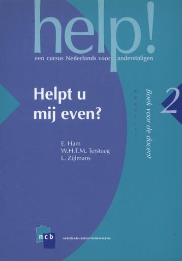 Helpt u mij even? / Help! een cursus Nederlands voor, Verzenden, W.H.T.M. Tersteeg