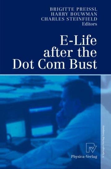 E-Life After the Dot Com Bust 9783790800838, Boeken, Verzenden, Zo goed als nieuw, Charles Steinfield