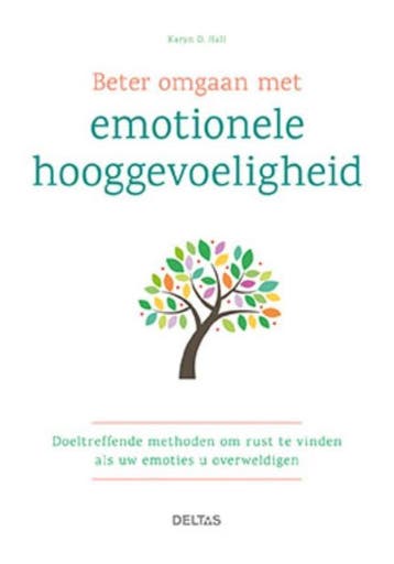 Beter omgaan met emotionele hooggevoeligheid 9789044746396, Boeken, Psychologie, Verzenden, Zo goed als nieuw, Karyn D. Hall