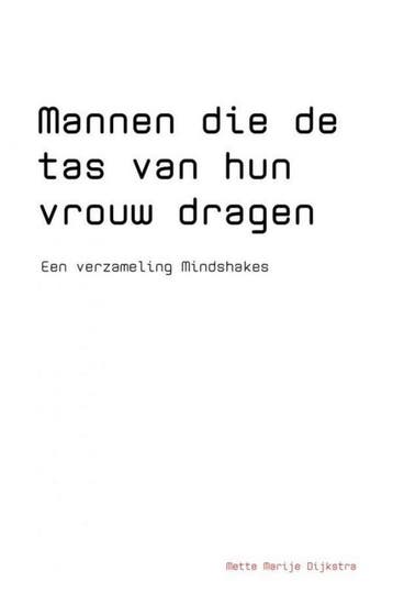 Mannen die de tas van hun vrouw dragen 9789463428828, Boeken, Verzenden, Gelezen, Mette Marije Dijkstra