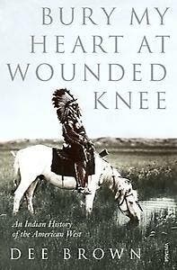 Bury my heart at Wounded Knee 9780099526407 Dee Brown, Verzenden, Dee Brown