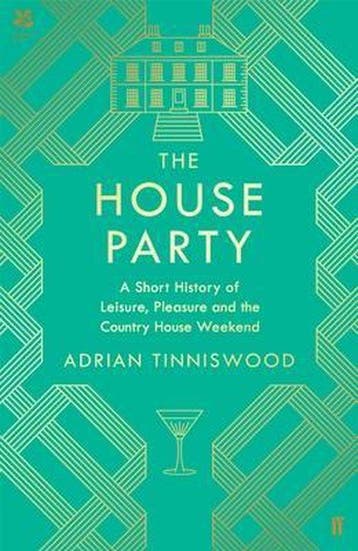The House Party 9780571350964 Adrian Tinniswood, Verzenden, Adrian Tinniswood