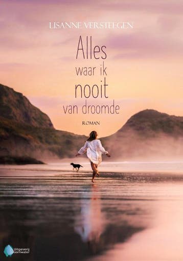 Alles Waar Ik Nooit Van Droomde | Lisanne Versteegen | Nieuw, Verzenden, Nieuw, Lisanne Versteegen