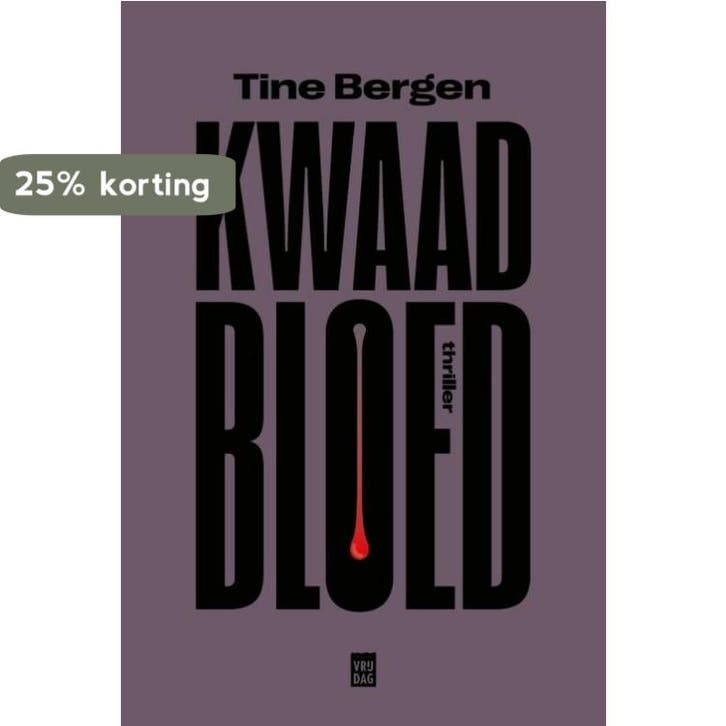 Kwaad bloed 9789464341294 Tine Bergen, Livres, Thrillers, Envoi