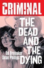 Criminal Volume 3: The Dead and The Dying (New Edition), Verzenden, Nieuw