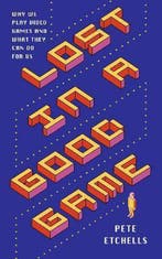 Lost in a Good Game 9781785784811 Pete Etchells, Verzenden, Zo goed als nieuw, Pete Etchells