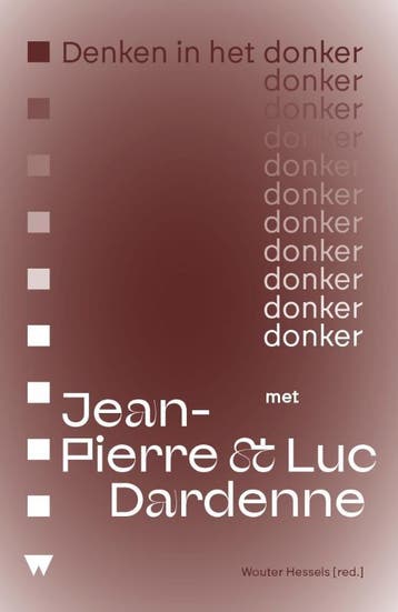 Denken in het donker met Jean-Pierre & Luc Dardenne / Denken, Verzenden, Wouter Hessels
