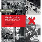 Brabant, brug naar de vrijheid 9789090320717, Boeken, Oorlog en Militair, Verzenden, Zo goed als nieuw, Arnoud-Jan Bijsterveld