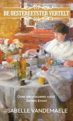 De oestereetster vertelt 9789464940107 Isabelle Vandemaele, Verzenden, Gelezen, Isabelle Vandemaele
