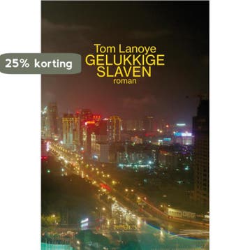 Gelukkige slaven 9789044622201 Tom Lanoye, Verzenden, Tom Lanoye