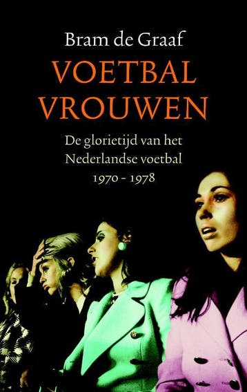 Voetbalvrouwen 9789026320866 Bram de Graaf, Verzenden, Gelezen, Bram de Graaf