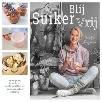 Blij suikervrij zoet! 9789492537041 Saskia Koopman, Boeken, Verzenden, Gelezen, Saskia Koopman