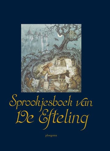 Sprookjesboek van De Efteling 9789021666761 De Efteling B.V., Boeken, Verzenden, Zo goed als nieuw, De Efteling B.V.