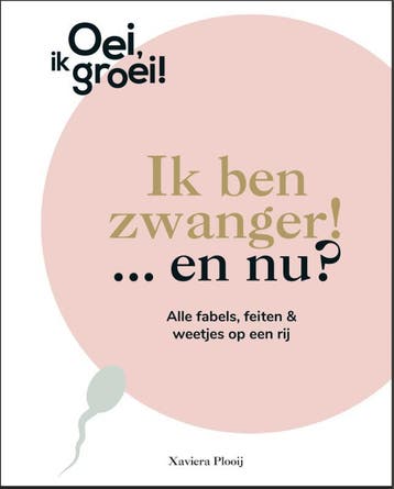 Ik ben zwanger! … en nu? / Oei, ik groei! 9789464041231, Boeken, Verzenden, Zo goed als nieuw, Xaviera Plooij