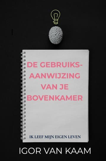 De Gebruiksaanwijzing Van Je Bovenkamer | Igor Van Kaam, Verzenden, Igor Van Kaam