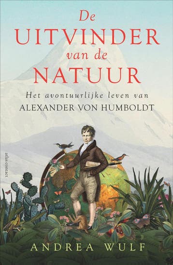 De uitvinder van de natuur 9789045031170 Andrea Wulf, Boeken, Verzenden, Zo goed als nieuw, Andrea Wulf