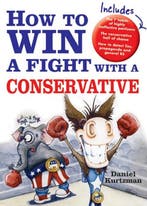 How to Win a Fight with a Conservative 9781402208805, Verzenden, Daniel Kurtzman