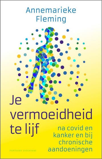 Je vermoeidheid te lijf 9789464041460 Annemarieke Fleming, Verzenden, Zo goed als nieuw, Annemarieke Fleming