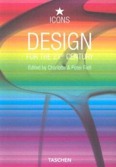 Design for the 21st century 9783822827796 Fiell, Verzenden, Fiell