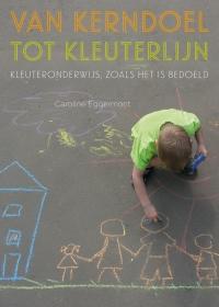 Van kerndoel tot kleuterlijn 9789088505706, Verzenden, Zo goed als nieuw, Caroline Eggermont