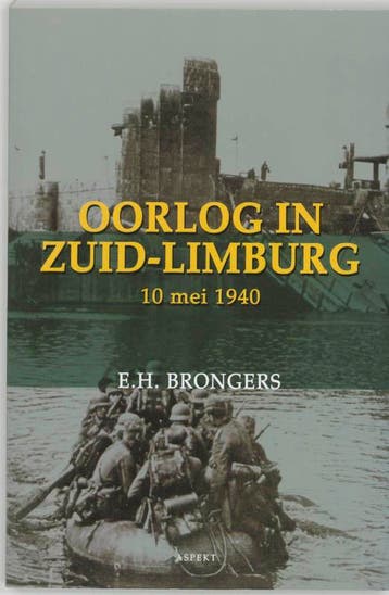 Oorlog in Zuid-Limburg 10 mei 1940 9789059112902, Verzenden, E.H. Brongers