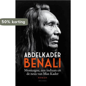 Montaigne, een indiaan en de neus van Max Kader, Verzenden, Abdelkader Benali