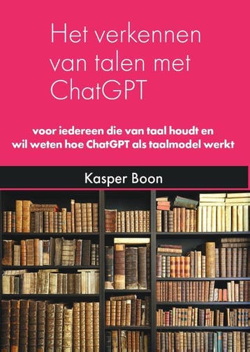 Het Verkennen Van Talen Met Chatgpt | Kasper Boon | Nieuw, Boeken, Verzenden, Nieuw, Kasper Boon