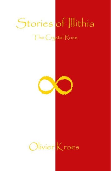Stories of Illithia - The Crystal Rose 9789090346564, Verzenden, Olivier Kroes
