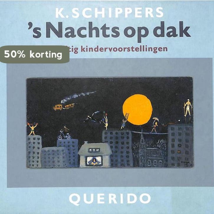 S NACHTS OP DAK 9789021480909 K. Schippers, Boeken, Kinderboeken | Kleuters, Zo goed als nieuw, Verzenden
