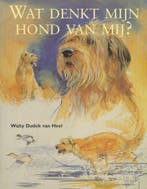 Wat denkt mijn hond van mij? 9789051082494, Boeken, Verzenden, Gelezen, Walty Dudok van Heel
