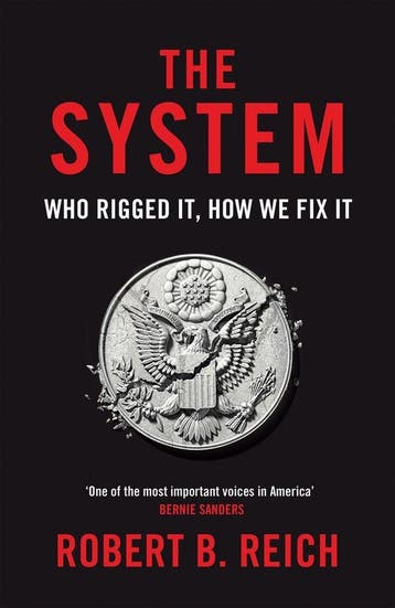The System Who Rigged It, How We Fix It 9781529043723, Verzenden, Zo goed als nieuw, Robert B. Reich