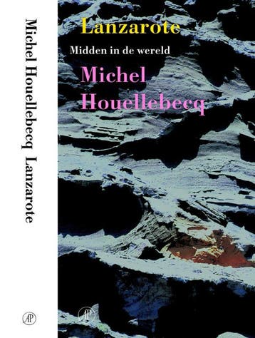 Lanzarote / Midden in de wereld 9789029562379, Verzenden, Zo goed als nieuw, Michel Houellebecq