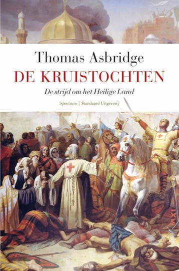 Kruistochten 9789027424365 Thomas Asbridge, Verzenden, Zo goed als nieuw, Thomas Asbridge