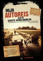 Mijn autoreis naar de Eerste Wereldoorlog 9789080690950, Verzenden
